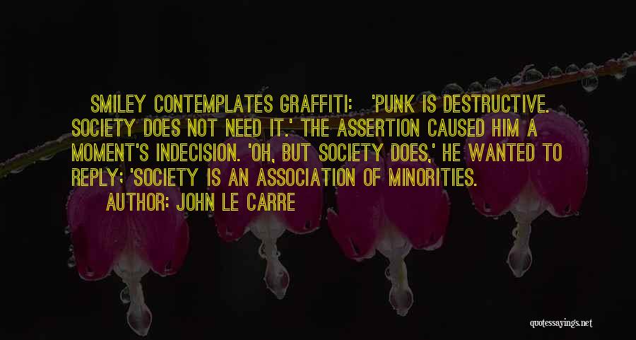 Destructive Life Quotes By John Le Carre