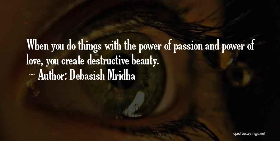 Destructive Love Quotes By Debasish Mridha