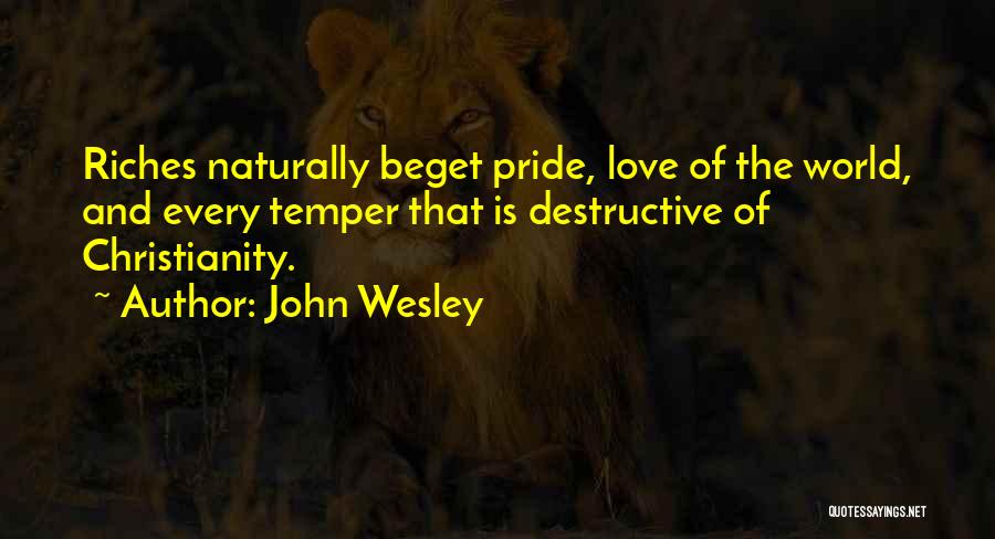 Destructive Love Quotes By John Wesley