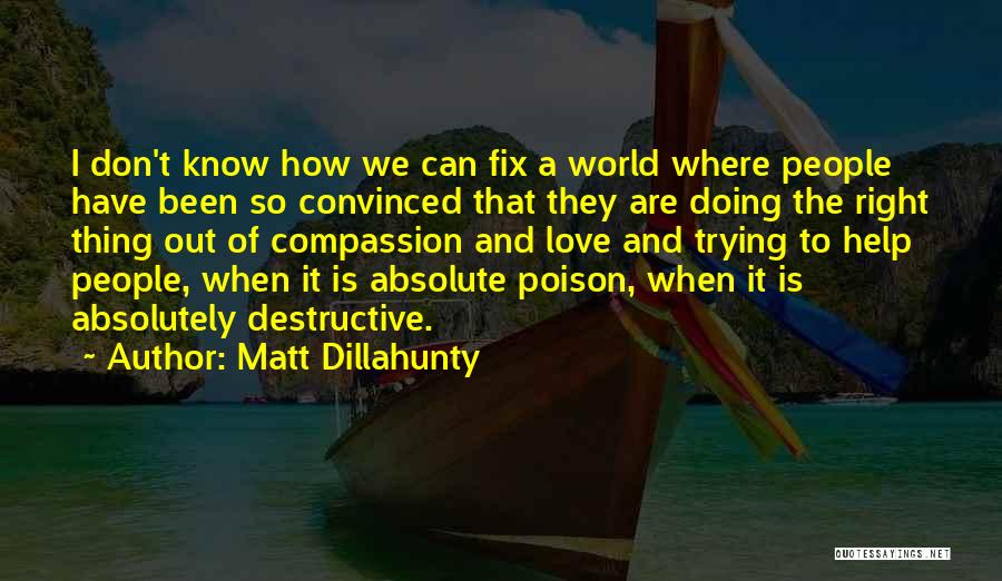 Destructive Love Quotes By Matt Dillahunty