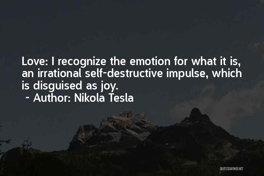 Destructive Love Quotes By Nikola Tesla