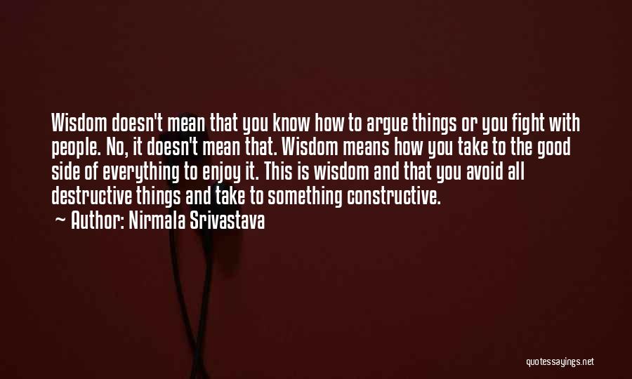 Destructive Love Quotes By Nirmala Srivastava