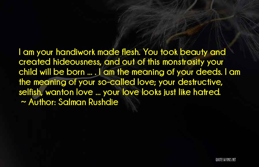 Destructive Love Quotes By Salman Rushdie
