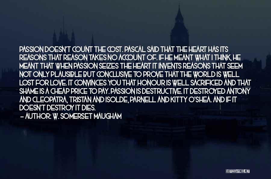 Destructive Love Quotes By W. Somerset Maugham