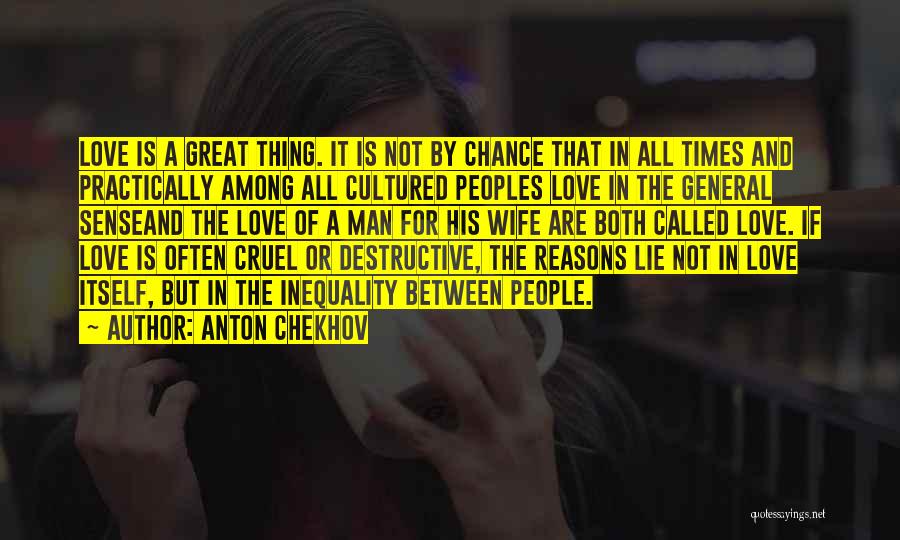 Destructive Man Quotes By Anton Chekhov