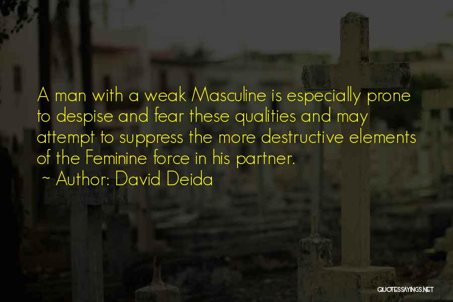 Destructive Man Quotes By David Deida