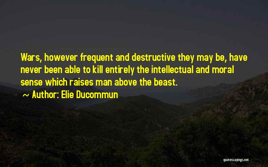 Destructive Man Quotes By Elie Ducommun