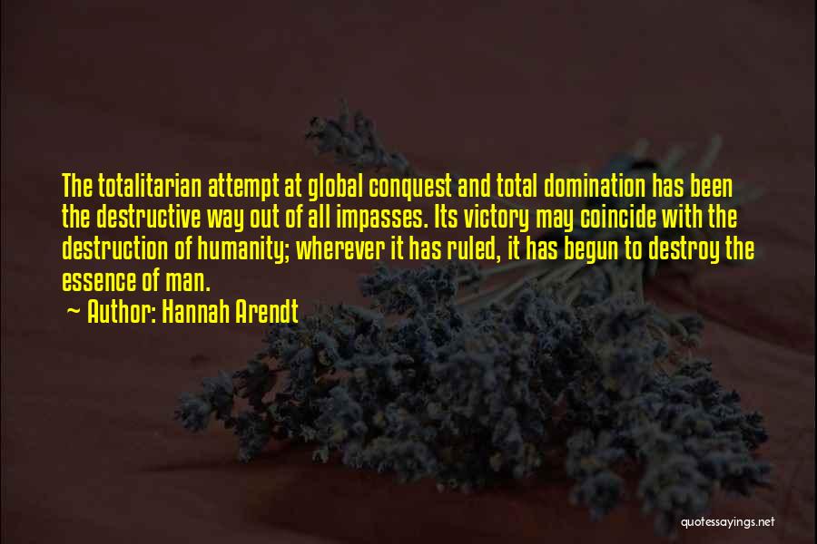 Destructive Man Quotes By Hannah Arendt