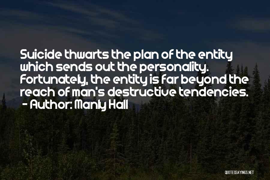 Destructive Man Quotes By Manly Hall
