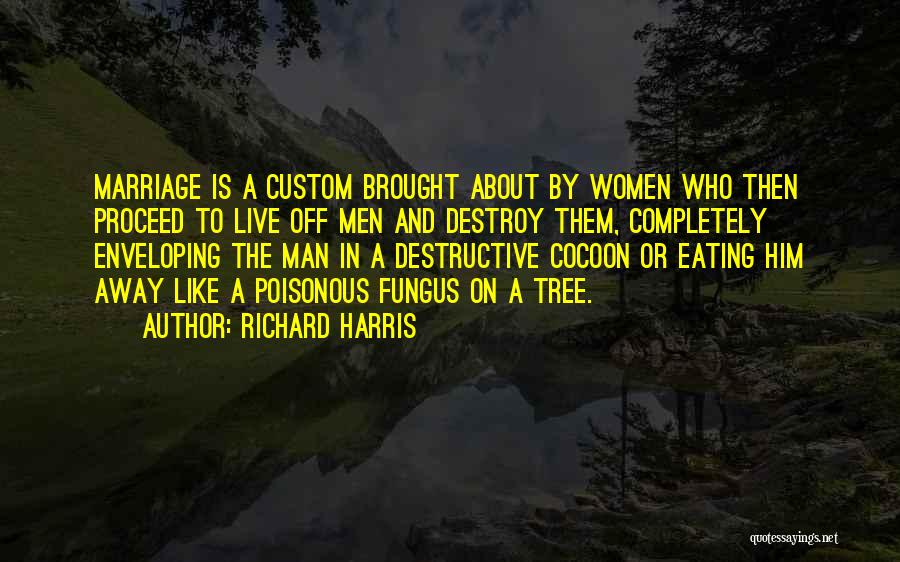 Destructive Man Quotes By Richard Harris