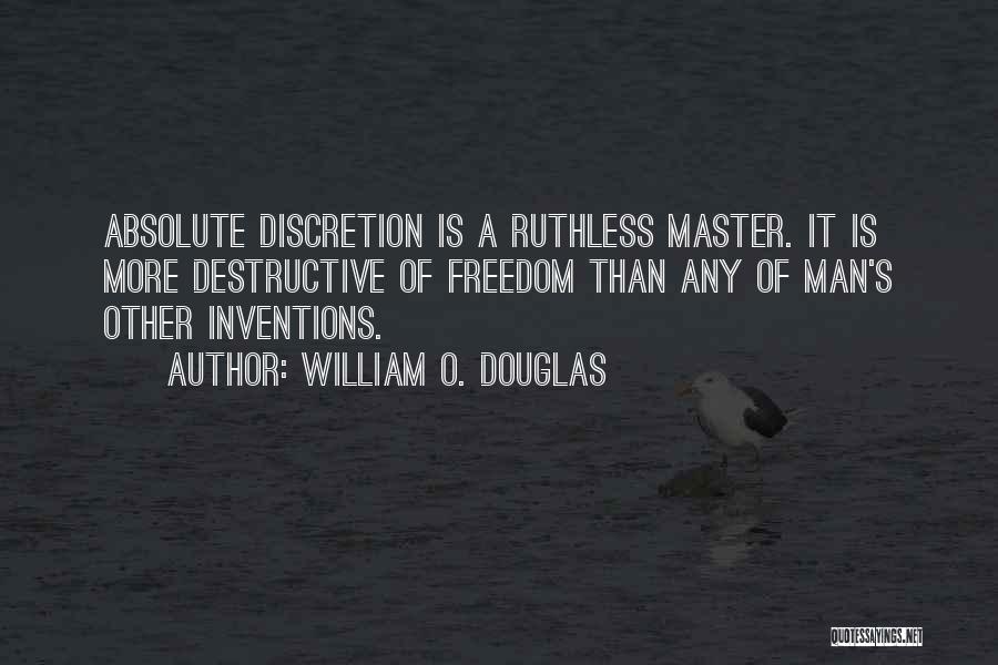 Destructive Man Quotes By William O. Douglas