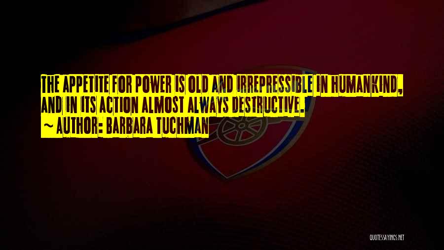Destructive Power Quotes By Barbara Tuchman