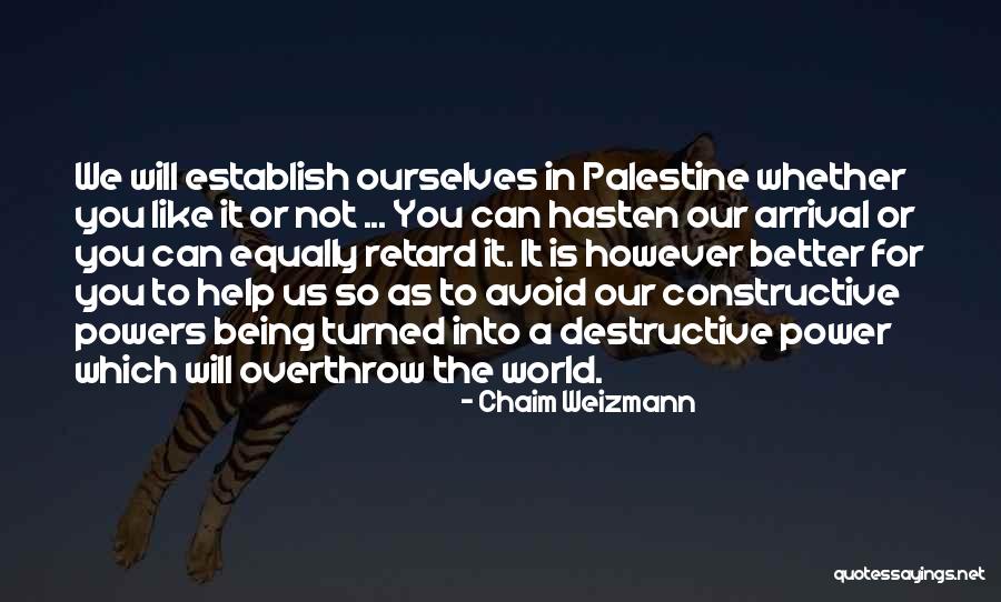 Destructive Power Quotes By Chaim Weizmann Destructive Power Quotes By Chaim Weizmann