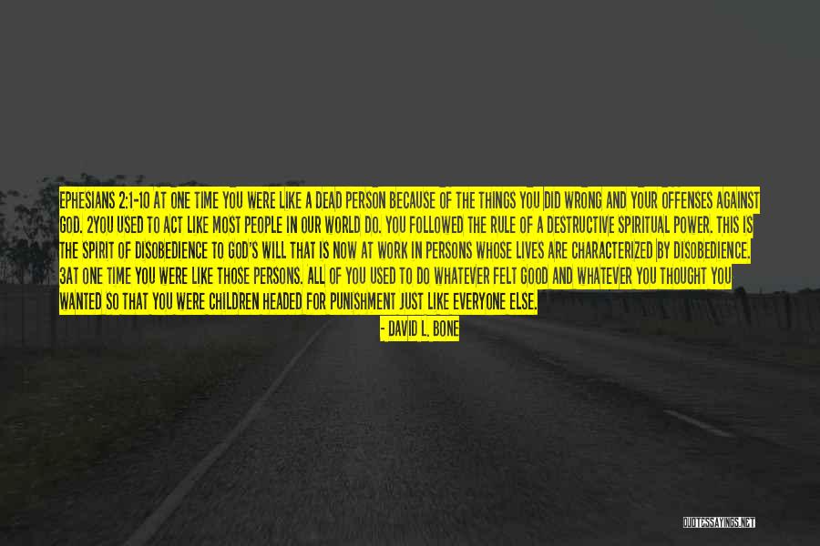 Destructive Power Quotes By David L. Bone Destructive Power Quotes By David L. Bone
