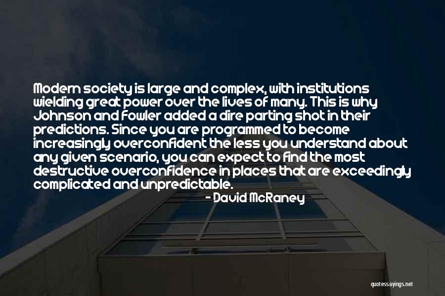 Destructive Power Quotes By David McRaney Destructive Power Quotes By David McRaney