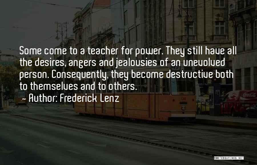 Destructive Power Quotes By Frederick Lenz