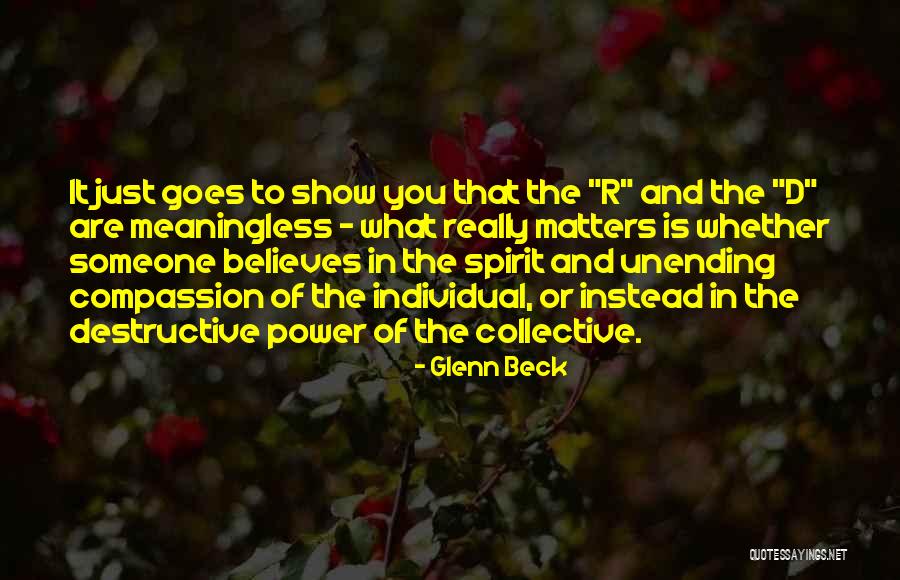 Destructive Power Quotes By Glenn Beck