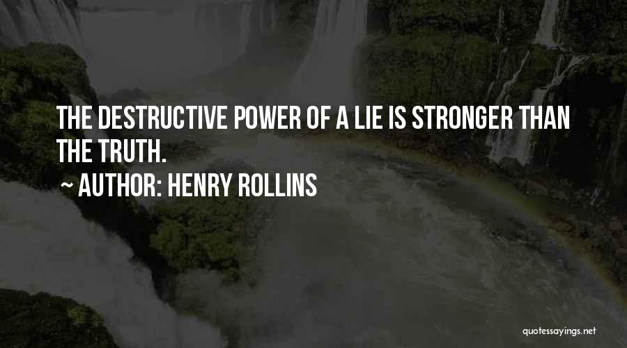 Destructive Power Quotes By Henry Rollins