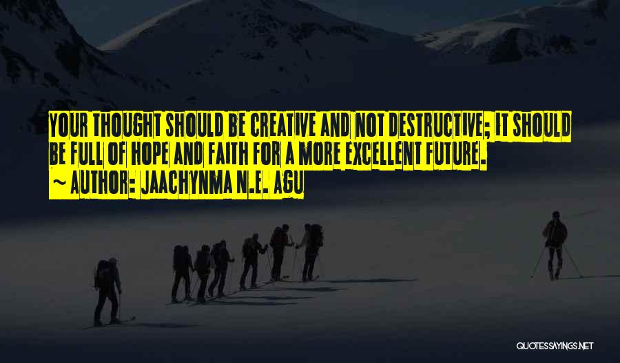 Destructive Power Quotes By Jaachynma N.E. Agu