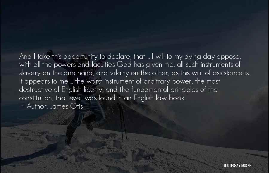 Destructive Power Quotes By James Otis