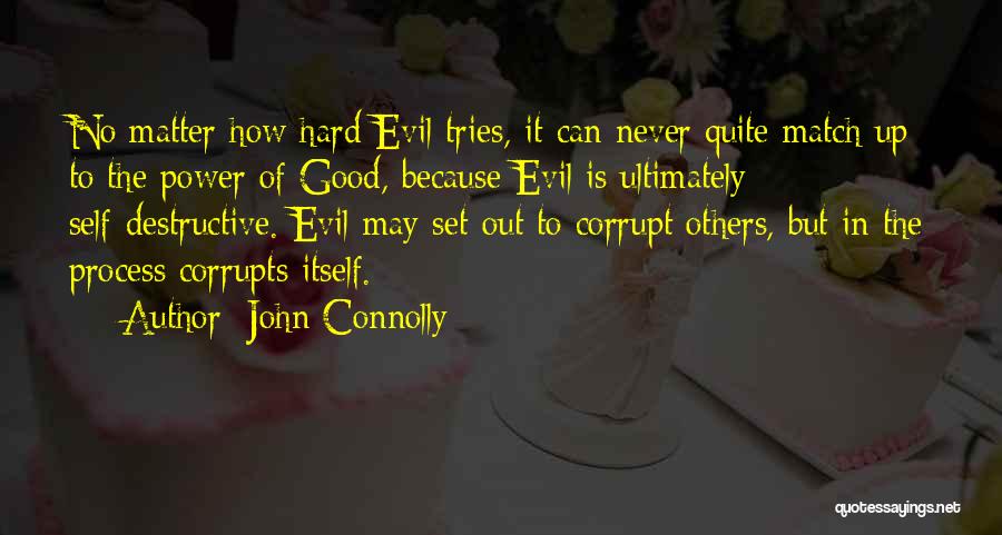 Destructive Power Quotes By John Connolly