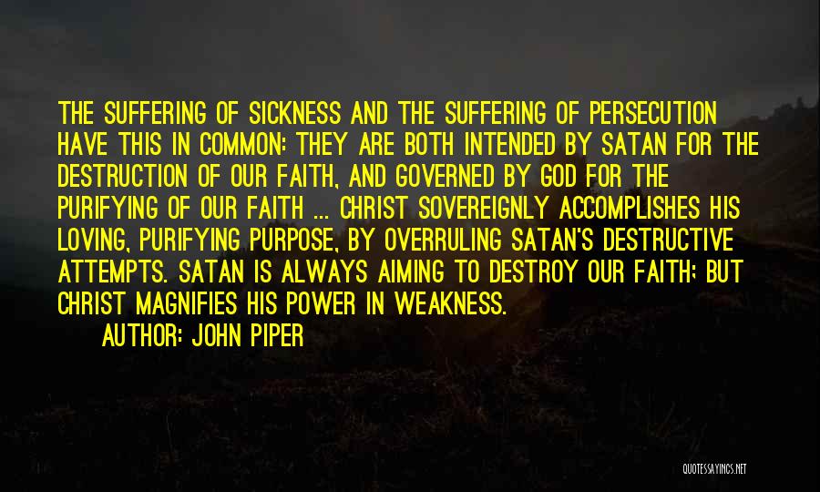 Destructive Power Quotes By John Piper