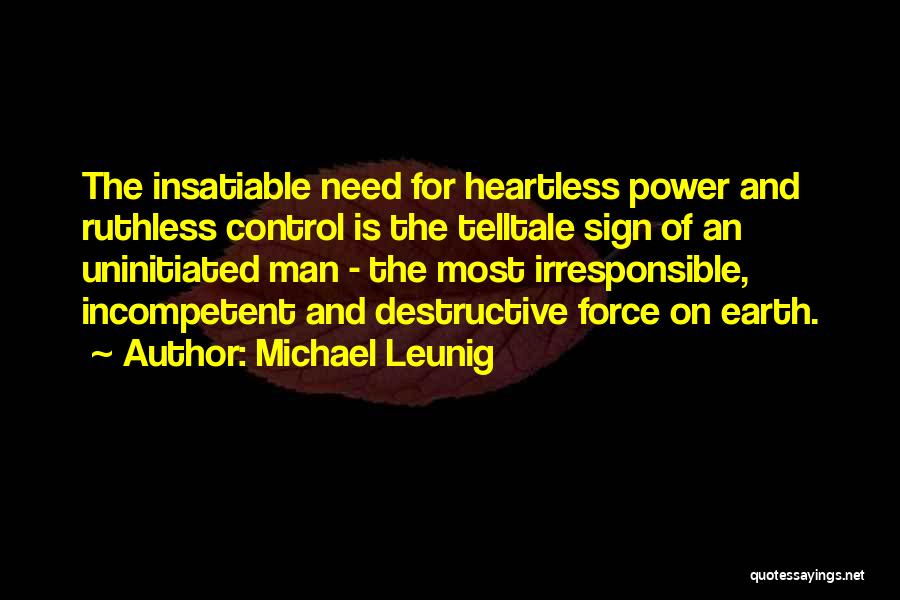 Destructive Power Quotes By Michael Leunig