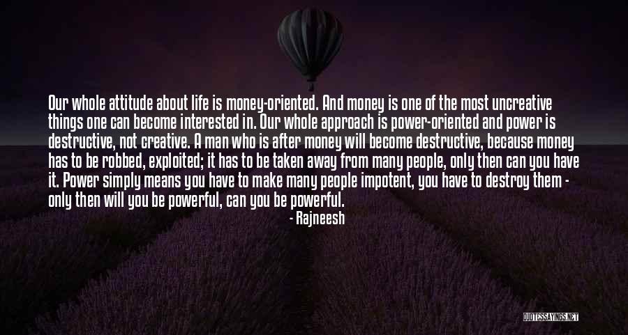 Destructive Power Quotes By Rajneesh Destructive Power Quotes By Rajneesh