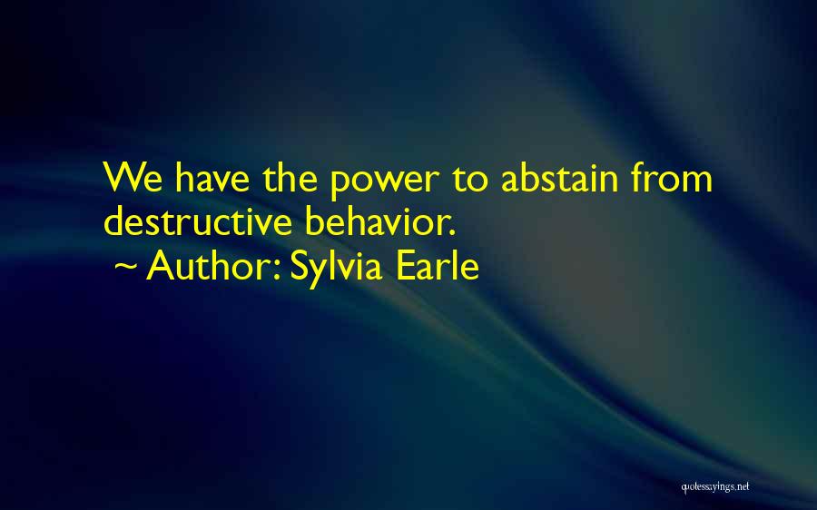 Destructive Power Quotes By Sylvia Earle