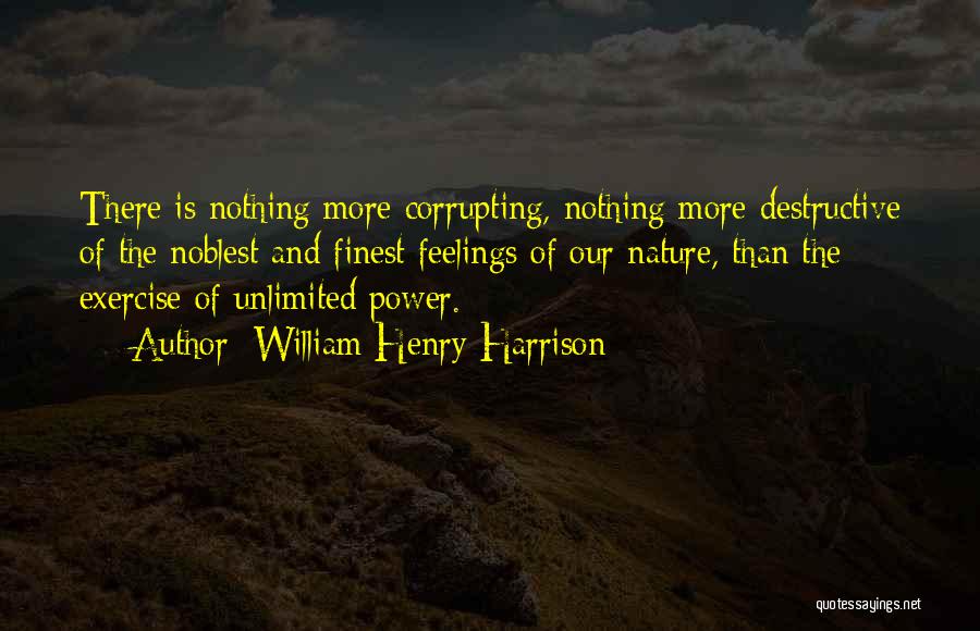 Destructive Power Quotes By William Henry Harrison