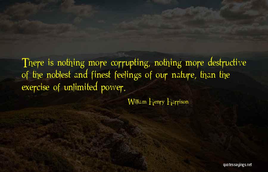 Destructive Power Quotes By William Henry Harrison