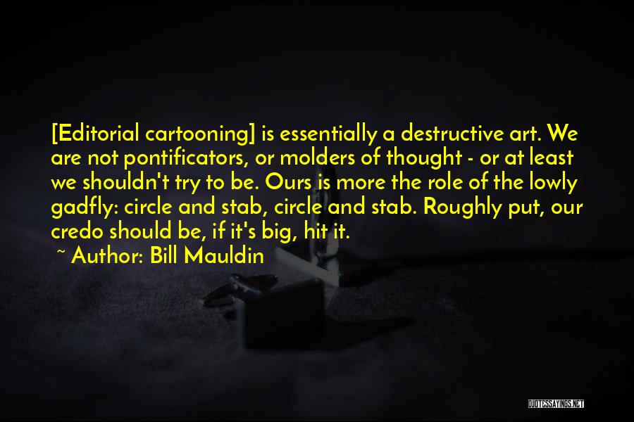 Destructive Quotes By Bill Mauldin