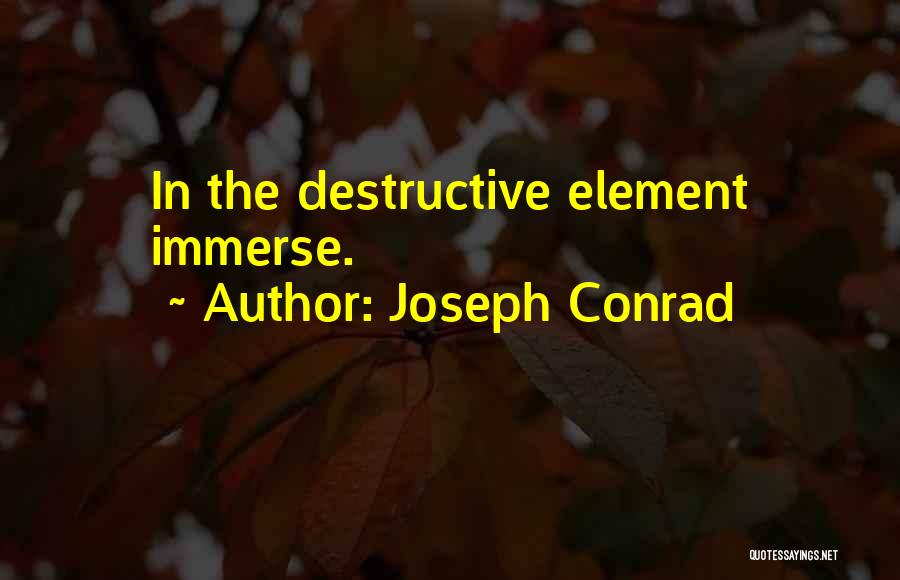 Destructive Quotes By Joseph Conrad