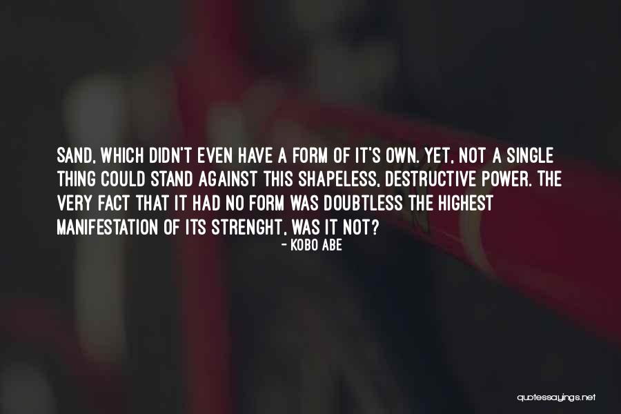 Destructivists Quotes By Kobo Abe Destructivists Quotes By Kobo Abe