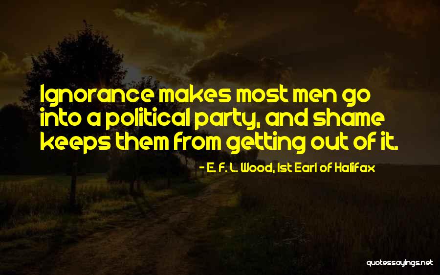 Destuffed Quotes By E. F. L. Wood, 1st Earl Of Halifax Destuffed Quotes By E. F. L. Wood, 1st Earl Of Halifax