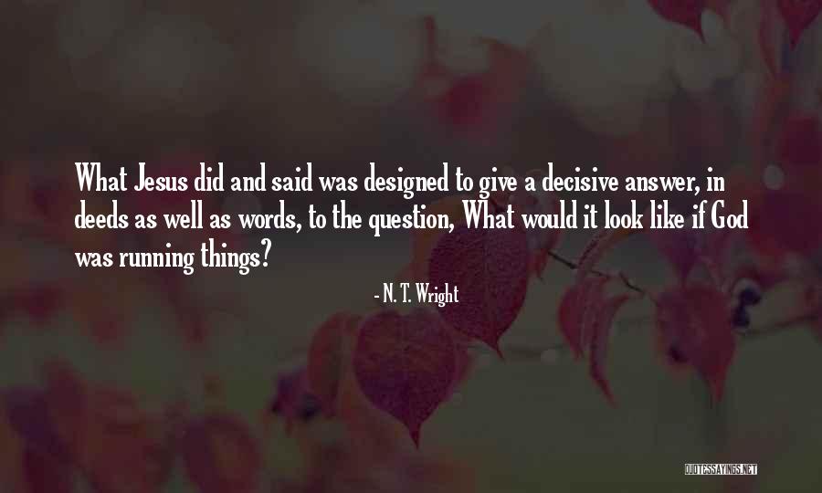 Desvanecerse Significado Quotes By N. T. Wright Desvanecerse Significado Quotes By N. T. Wright