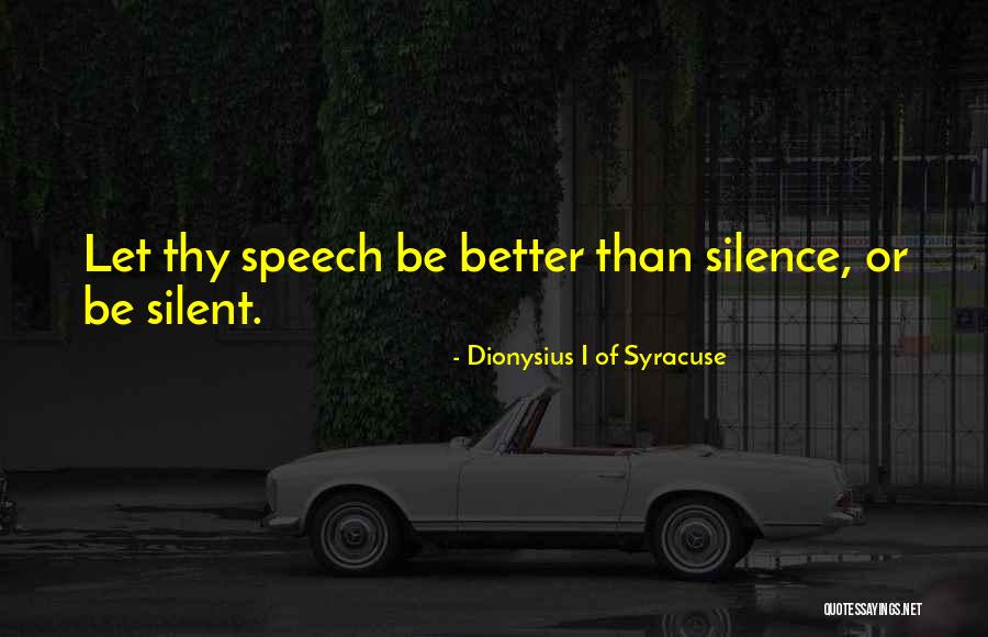 Desvelo Lorell Quotes By Dionysius I Of Syracuse Desvelo Lorell Quotes By Dionysius I Of Syracuse
