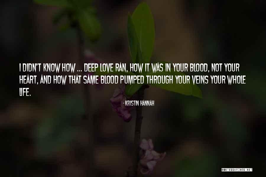 Deswarte Kappers Quotes By Kristin Hannah Deswarte Kappers Quotes By Kristin Hannah