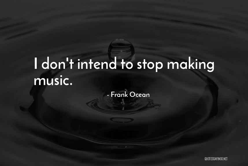 Deswita Dowland Quotes By Frank Ocean Deswita Dowland Quotes By Frank Ocean
