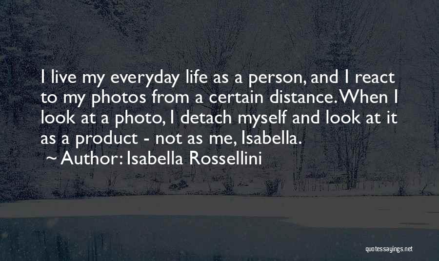 Detach Quotes By Isabella Rossellini