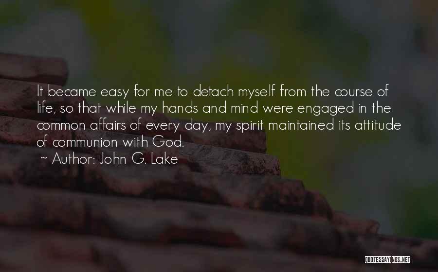 Detach Quotes By John G. Lake