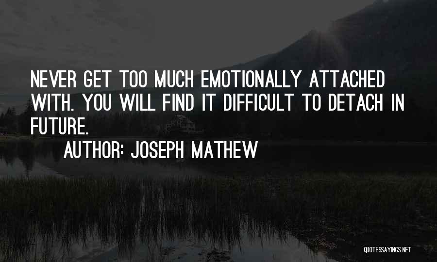 Detach Quotes By Joseph Mathew