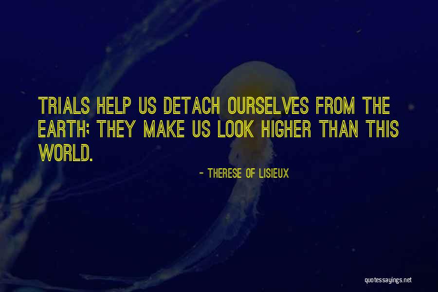 Detach Quotes By Therese Of Lisieux