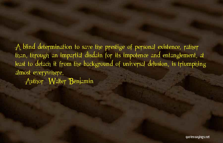 Detach Quotes By Walter Benjamin