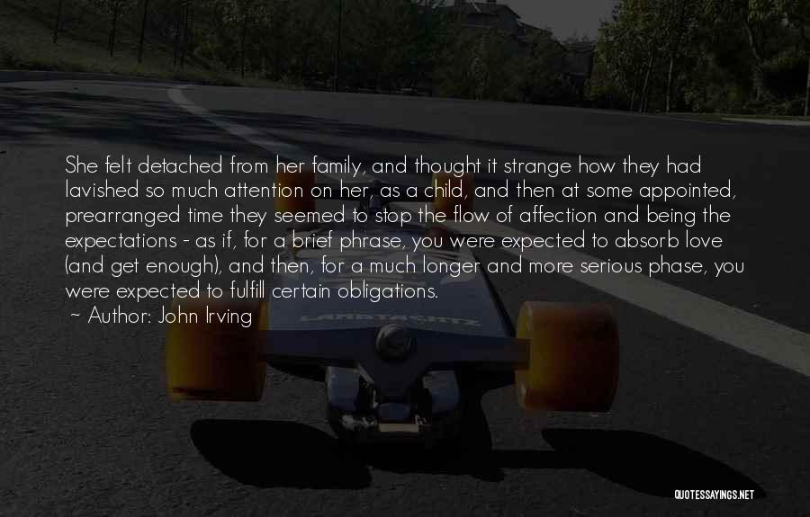 Detached Family Quotes By John Irving