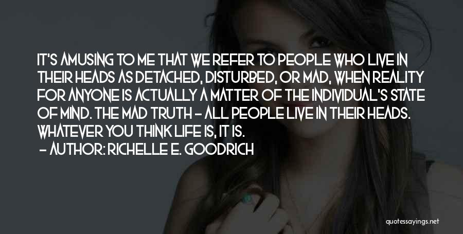 Detached From Reality Quotes By Richelle E. Goodrich