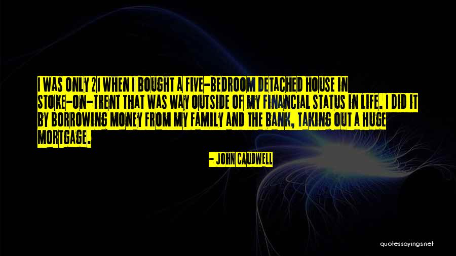 Detached House Quotes By John Caudwell Detached House Quotes By John Caudwell