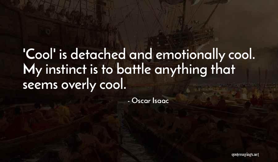 Detached Quotes By Oscar Isaac Detached Quotes By Oscar Isaac