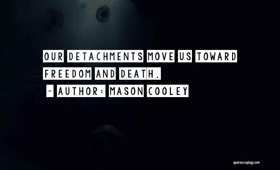 Detachment Quotes By Mason Cooley