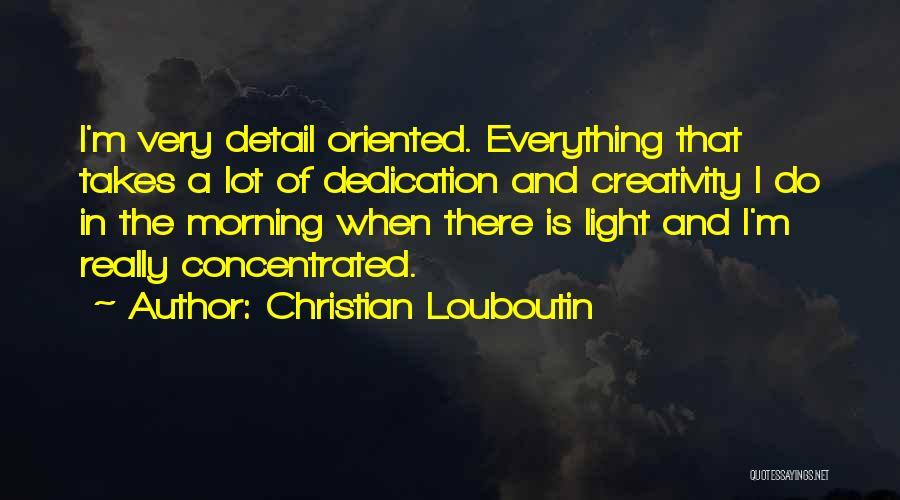 Detail Oriented Quotes By Christian Louboutin